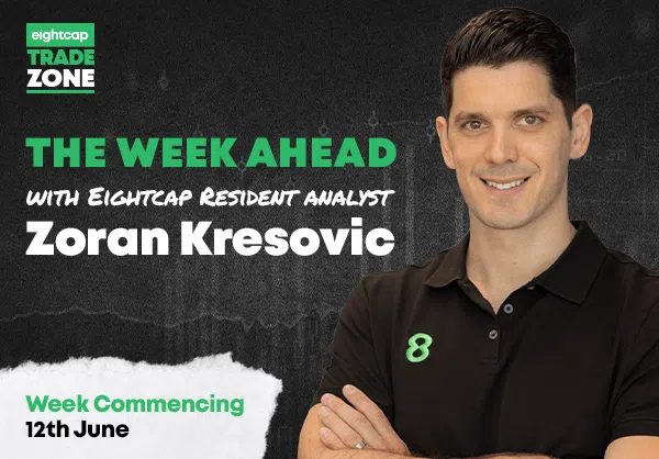 Trade Zone Week Ahead with Zoran Krestovic (Eightcap): 12th – 16th June
